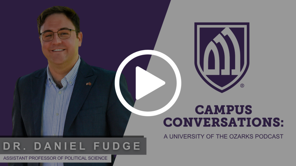 Campus Conversations: A University of the Ozarks Podcast Dr. Daniel Fudge video thumbnail